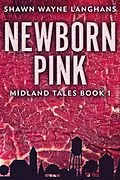 E-Book (epub) Newborn Pink von Shawn Wayne Langhans