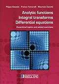 E-Book (epub) Analytic Functions Integral Transforms Differential Equations von Filippo Gazzola, Franco Tomarelli, Maurizio Zanotti