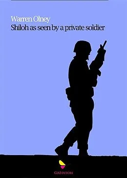 E-Book (epub) "Shiloh" as Seen by a Private Soldier With Some Personal Reminiscences von Olney Warren