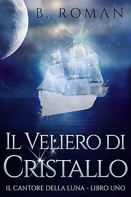 eBook (epub) Il Veliero di Cristallo de B. Roman