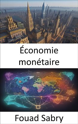 eBook (epub) Économie monétaire de Fouad Sabry