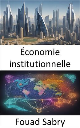 eBook (epub) Économie institutionnelle de Fouad Sabry