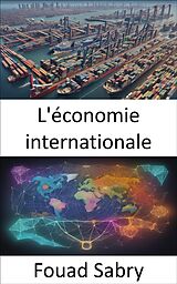 E-Book (epub) L'économie internationale von Fouad Sabry