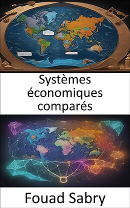 eBook (epub) Systèmes économiques comparés de Fouad Sabry