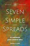 E-Book (epub) Seven Simple Card Spreads to Celebrate Your Creative Wins von Mariëlle S. Smith