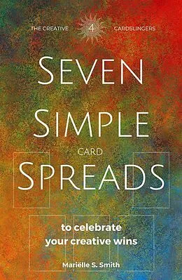 E-Book (epub) Seven Simple Card Spreads to Celebrate Your Creative Wins von Mariëlle S. Smith