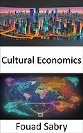 E-Book (epub) Cultural Economics von Fouad Sabry