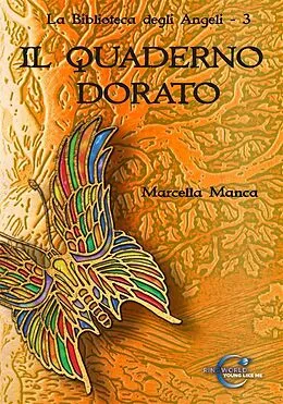 E-Book (epub) Il quaderno dorato - La Biblioteca degli Angeli Vol. 3 von Marcella Manca