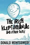 E-Book (epub) The Irish Kleptomaniac and other Gems von Donald Montgomery