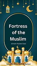 E-Book (epub) Fortress of the Muslim (Enlish-Pocket Size) von Saeed Bin Ali Bin Wahf Al-Qahtani