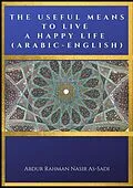 E-Book (epub) The Useful Means to Live a Happy Life (Arabic-English) von Abdur Rahman Nasir As-Sadi