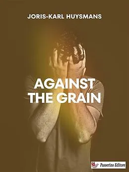 E-Book (epub) Against the Grain von Joris-Karl Huysmans