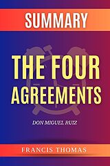E-Book (epub) Summary of the Four Agreements by Don Miguel Ruiz von Thomas Francis