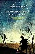 E-Book (epub) The American Spirit in Literature von Bliss Perry