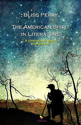 E-Book (epub) The American Spirit in Literature von Bliss Perry