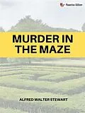 E-Book (epub) Murder in the Maze von Alfred Walter Stewart