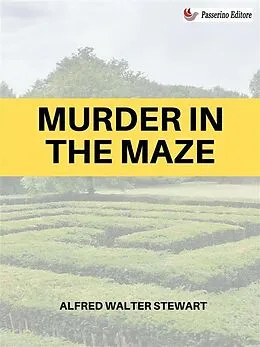 E-Book (epub) Murder in the Maze von Alfred Walter Stewart