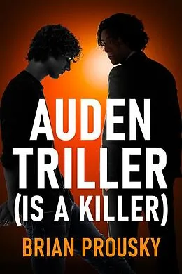 E-Book (epub) Auden Triller (Is A Killer) von Brian Prousky