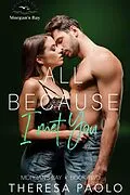 E-Book (epub) All Because I Met You von Theresa Paolo