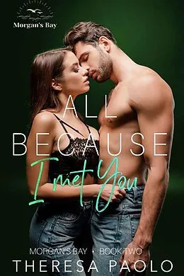 E-Book (epub) All Because I Met You von Theresa Paolo
