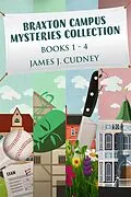 E-Book (epub) Braxton Campus Mysteries Collection - Books 1-4 von James J. Cudney