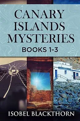 E-Book (epub) Canary Islands Mysteries - Books 1-3 von Isobel Blackthorn