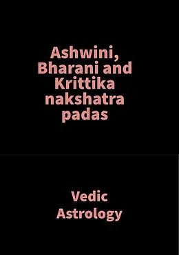 E-Book (epub) Ashwini, Bharani and Krittika nakshatra padas von Saket Shah