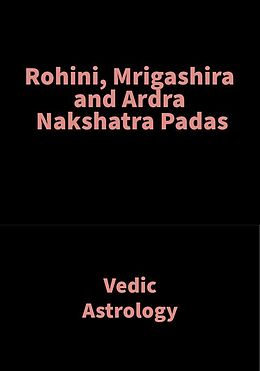 eBook (epub) Rohini, Mrigashira and Ardra Nakshatra Padas de Saket Shah