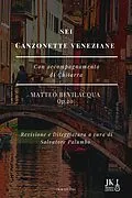 E-Book (epub) Sei Canzonette Veneziane von Salvatore Palumbo, Matteo Bevilacqua