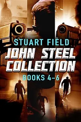 E-Book (epub) John Steel Collection - Books 4-6 von Stuart Field
