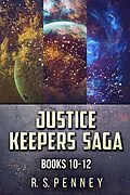 E-Book (epub) Justice Keepers Saga - Books 10-12 von R. S. Penney