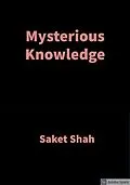 E-Book (epub) Mysterious Knowledge von Saket Shah