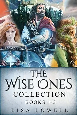 E-Book (epub) The Wise Ones Collection - Books 1-3 von Lisa Lowell