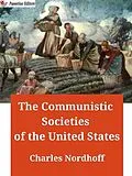 E-Book (epub) The Communistic Societies of the United States von Charles Nordhoff