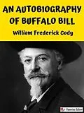 E-Book (epub) An Autobiography of Buffalo Bill von William Frederick Cody