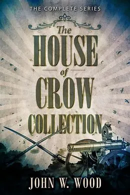 E-Book (epub) The House Of Crow Collection von John W. Wood