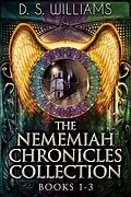 E-Book (epub) The Nememiah Chronicles Collection - Books 1-3 von D. S. Williams