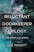 E-Book (epub) The Reluctant Doorkeeper Trilogy von Sue Parritt
