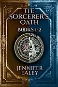 E-Book (epub) The Sorcerer's Oath - Books 1-2 von Jennifer Ealey