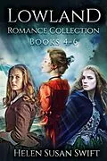 E-Book (epub) Lowland Romance Collection - Books 4-6 von Helen Susan Swift