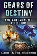 E-Book (epub) Gears of Destiny von R. A. Fisher, M. J. Sewall, Richard M. Ankers