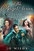 E-Book (epub) The Angel Series Collection - Books 1-3 von Jo Wilde