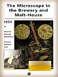 E-Book (epub) The Microscope in the Brewery and Malt-House von Charles George Matthews, Francis Edward Lott