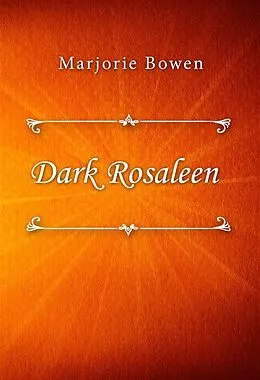 E-Book (epub) Dark Rosaleen von Marjorie Bowen