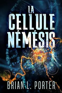 E-Book (epub) La Cellule Némésis von Brian L. Porter