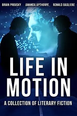 E-Book (epub) Life in Motion von Amanda Apthorpe, Ronald Bagliere, Brian Prousky