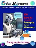 E-Book (epub) Bard Ai Prompt Engineering Mastery Playbook von Dwayne Anderson