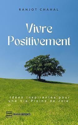 eBook (epub) Vivre Positivement de Ranjot Singh Chahal