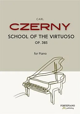 E-Book (epub) Carl Czerny - School of the Virtuoso for Piano, Op.365 von Carl Czerny