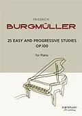 E-Book (epub) Friedrich Burgmüller - 25 Easy and Progressive Studies for Piano, Op.100 von Friedrich Burgmüller